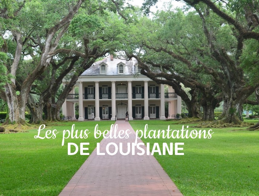 Plus belles plantations Louisiane